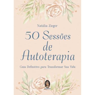 Imagem de 50 Sessões De Autoterapia: Guia Definitivo Para Transformar Sua Vida