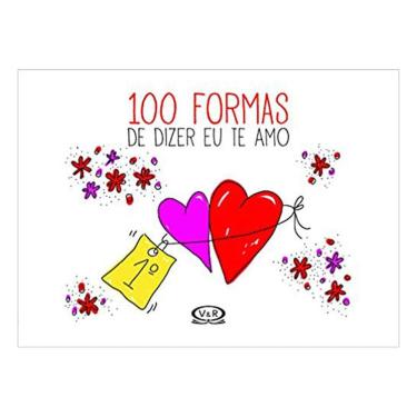 Imagem de 100 Formas De Dizer Eu Te Amo