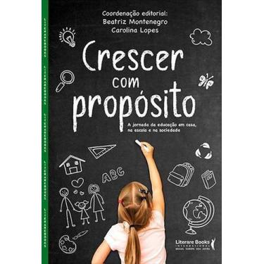 Imagem de Crescer Com Propósito - A Jornada da Educação Em Casa, na Escola e na 