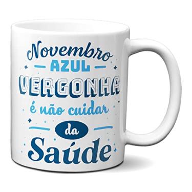 Imagem de Caneca Novembro Azul Vergonha É Não Cuidar Da Saúde (Branca)