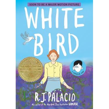 Imagem de White Bird: A Wonder Story (A Graphic Novel): R.J. Palacio