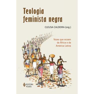 Imagem de Teologia feminista negra vozes que ecoam da áfrica E da américa latina