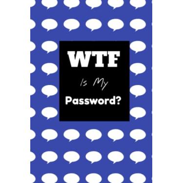 Imagem de WTF is my password? Password log notebook password book internet password 120 pages easy password tracker check out all our , just click ... password book internet password 120 pgs