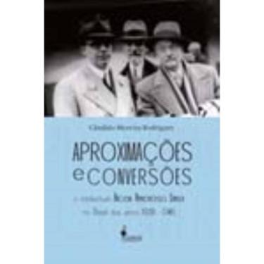 Imagem de Aproximações e Conversões - o Intelectual Alceu Amoroso Lima No Brasil Dos Anos 1928-1946