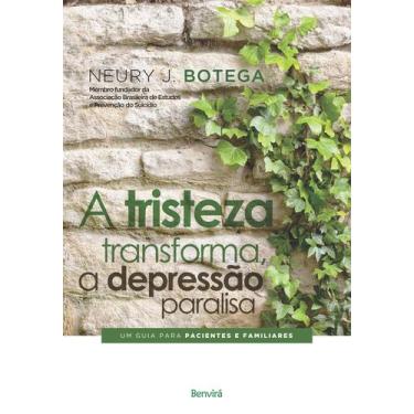 Imagem de Livro - A tristeza transforma, a depressão paralisa
