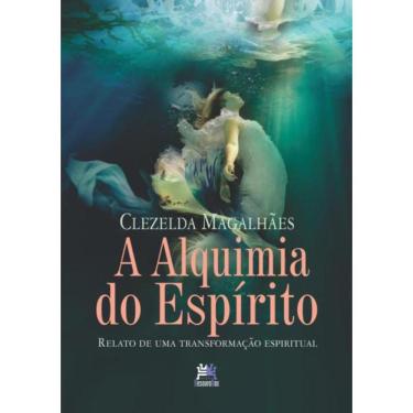 Imagem de Alquimia Do Espirito, A - Relato De Uma Transformacao Espiritual