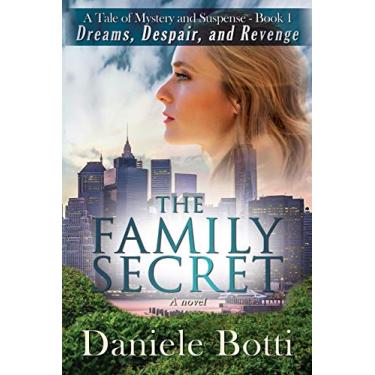 Imagem de The Family Secret - Dreams Despair and Revenge: A Tale Of Mystery and Suspense - Book 1