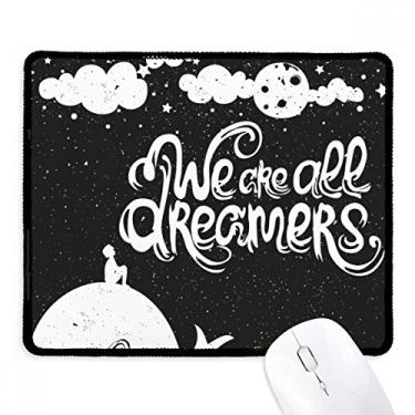 Imagem de Mousepad com citação da We are Dreamers, preto, branco, borda costurada, tapete de borracha para jogos