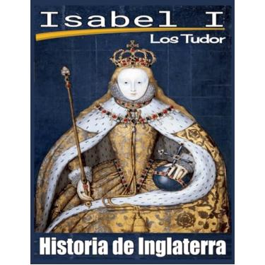Imagem de Isabel I. Los Tudor. Historia de Inglaterra.