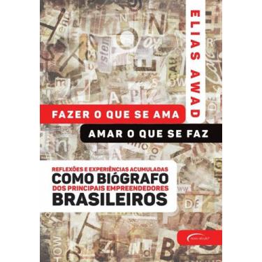 Imagem de Livro - Fazer o que se ama, amar o que se faz
