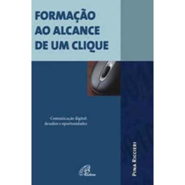 Imagem de Formação Ao Alcance De Um Clique - Comunicação Digital: Desafios e Oportunidades