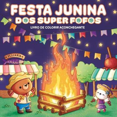 Imagem de Festa Junina Dos Superfofos - Livro de Colorir Aconchegante - CAMINHO 