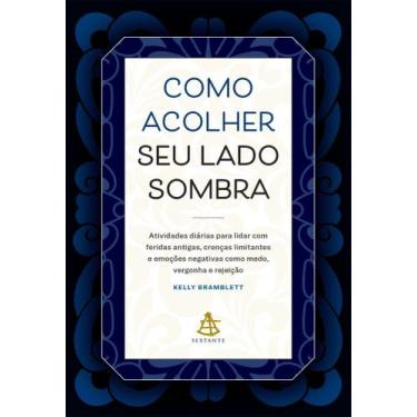 Imagem de Como Acolher Seu Lado Sombra - SEXTANTE, Sortido