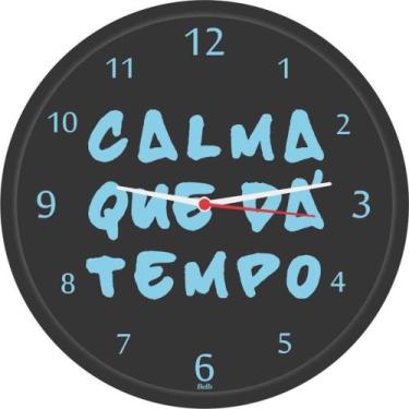Imagem de Relógio de Parede Redondo Calma que dá Tempo 25,8cm - Bells - BELLS