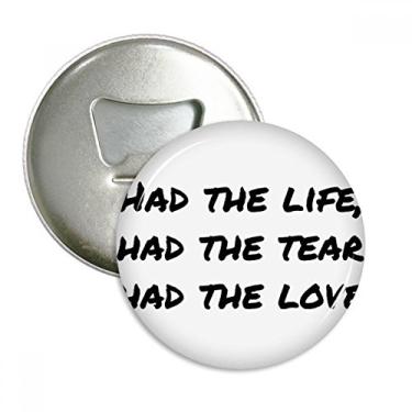 Imagem de Citação de poesia famosa vida lágrima amor abridor de garrafas ímã de geladeira emblema multifuncional