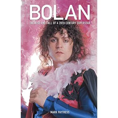 Imagem de Bolan: The Rise and Fall of a 20th Century Superstar