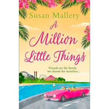 Imagem de A Million Little Things: An uplifting read about friends, family and second chances for summer 2018 from the #1 New York Times bestselling author (English Edition)