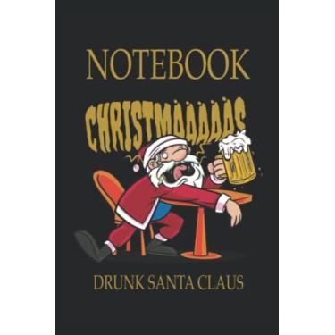 Imagem de Notebook Christmaaaaas ubriaco Babbo Natale: Taccuino 120 pagine, formato 15, 24 x 22, 86 cm