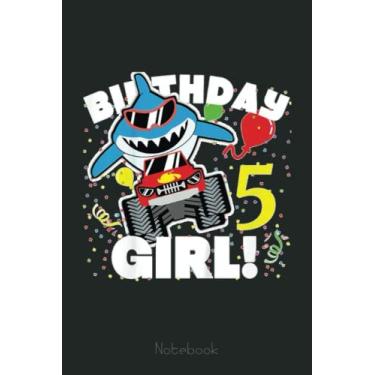 Imagem de Kids 5 Year Old 5th Shark Monster Truck Birthday Party For Girls Notebook: Funny Monster Trucks Gifts for Kids Great Kids Appreciation Thank Gag Gifts for Girls Toddler Boys Dad Mom