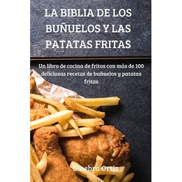 Imagem de La Biblia de Los Buñuelos Y Las Patatas Fritas