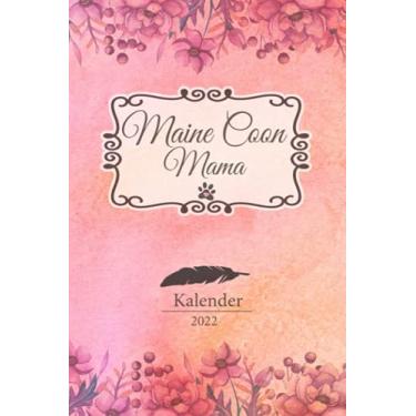 Imagem de Maine Coon Kalender 2022: Riesen Katzen Geschenk Wochenplaner,Terminkalender 2022 für Katzenbesitzer, Katzenzüchter, Katzenfreund. Lustiger Spruch ... Timer, Jahresplaner,Taschenkalender und Plan