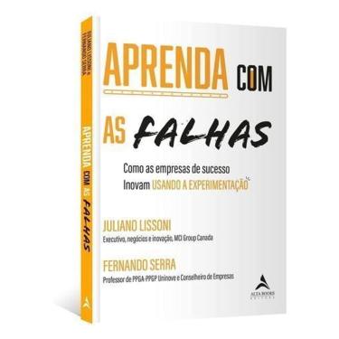 Imagem de Aprenda Com as Falhas - Como as Empresas de Sucesso Inovam Usando a Experimentação