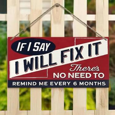 Imagem de Placa de fibra de densidade de 10 x 20 cm - If I Say I Will Fix It No Need Remind Decoração rústica de casa de fazenda para cerca, varanda, jardim (casa vintage e design floral)