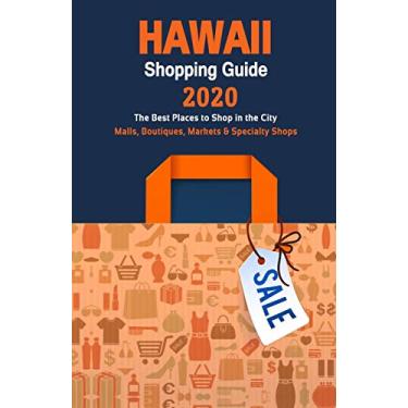 Imagem de Hawaii Shopping Guide 2020: Where to go shopping in Hawaii - Department Stores, Boutiques and Specialty Shops for Visitors (Shopping Guide 2020)