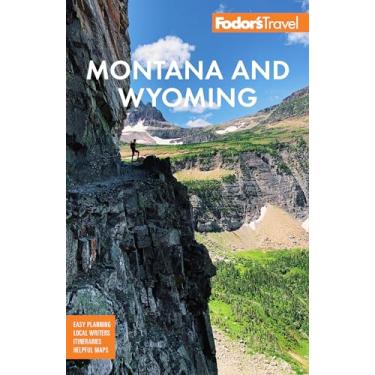 Imagem de Fodor's Montana and Wyoming: With Yellowstone, Grand Teton, and Glacier National Parks