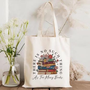 Imagem de There Is No Such Thing As Too Many Books Canvas Tote Bag para mulheres amantes de livros Bibliotecárias Livreiras Professoras, Biblioteca reutilizável mercearia bolsa de ombro presentes livros