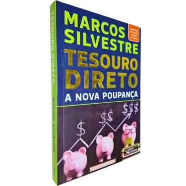Imagem de Tesouro Direto: A Nova Poupança Marcos Silvestre