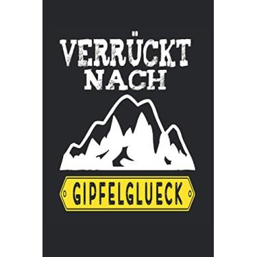 Imagem de Verrückt nach Gipfelglück: Bergsteiger Wanderer Notizbuch 120 Seiten liniert Bergsteiger, Retro, Berge