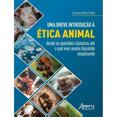 Imagem de Breve Introducao A Etica Animal - Desde As Questoes Classicas Ate O Que Vem Sendo Discutido Atualmente,Uma