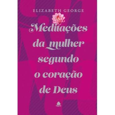 Imagem de Meditações da Mulher Segundo o Coração de Deus - HAGNOS, Sortido