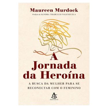 Imagem de A Jornada Da Heroina: A Busca Da Mulher Para Se Reconectar Com O Feminino