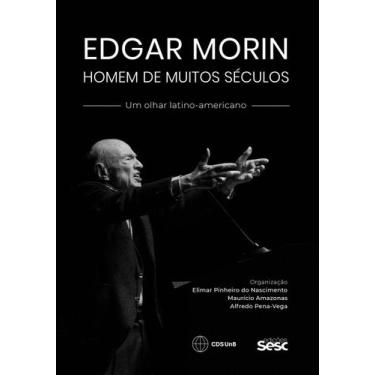 Imagem de Livro - Edgar Morin, homem de muitos séculos