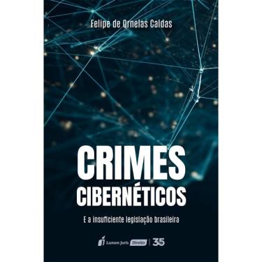 Imagem de Crimes Cibernéticos e a Insuficiente Legislação Brasileira - 2024