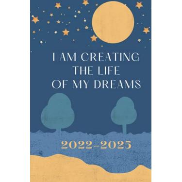 Imagem de I Am Creating The Life Of My Dream 2022-2025: 4 Year Pocket Calendar 2022-2025: 48 Months Calendar Three Year Planner 2022-2025 Pocket , Appointment ... Diary Journal with pretty simple cover