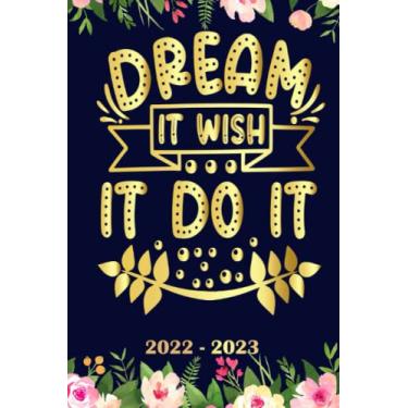 Imagem de Dream it Wish It Do It Planner 2022 2023: Daily Weekly and Monthly with 24 Months Calendar, Vision Boards, To Do Lists, Notes