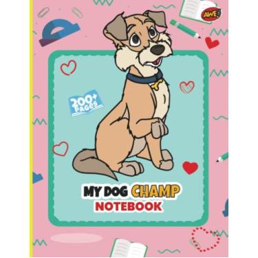 Imagem de My Dog Champ Super Jumbo DeLuxe Notebook for Girls: 200+ Page Writing, Scribbling, Drawing, Coloring, Ideas, Thoughts and Things, Notepad Book Gift ... 9-10, 11-12 Years and Teens, Teenagers Too!