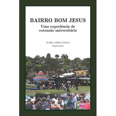 Imagem de Bairro Bom Jesus: Uma experiência de extensão universitária - E-papers