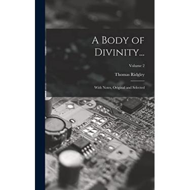 Imagem de A Body of Divinity...: With Notes, Original and Selected; Volume 2