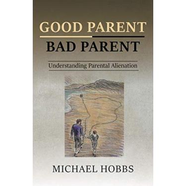 Imagem de Good Parent - Bad Parent: Understanding Parental Alienation