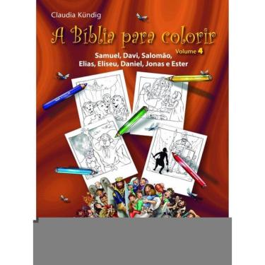 Imagem de A Bíblia Para Colorir - Samuel, Davi, Salomão, Elias, Eliseu, Daniel, Jonas E Ester - Vol. 4