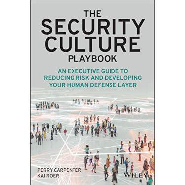 Imagem de The Security Culture Playbook: An Executive Guide to Reducing Risk and Developing Your Human Defense Layer