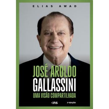 Imagem de Livro - José Aroldo Gallassini: uma visão compartilhada 3ª ed.