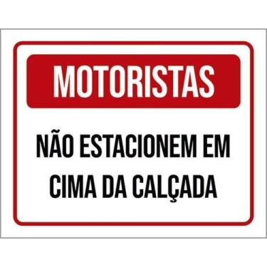 Imagem de Placa Motoristas Não Estacionem Cima Calçada 18X23 - Sinalizo