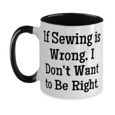 Imagem de Caneca Inappropriate Sewing Gifts, If Sewing is Wrong, I Don't Want to Be Right, Mordaça de dois tons 325 ml para amigos de