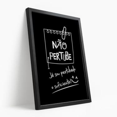 Imagem de Quadro Decorativo Não Perturbe Com Moldura Frase Engraçada Descontraída Criativa Humor Preto Branco Placa Aviso Quarto Escritório Decoração