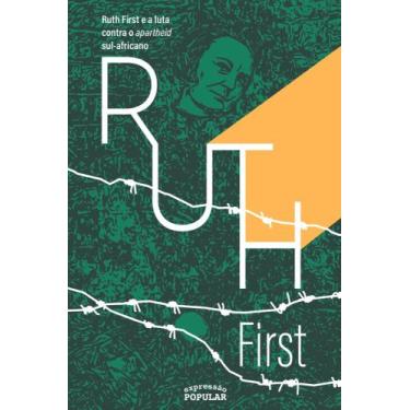Imagem de Livro - Ruth First e a luta contra o apartheid sul-africano